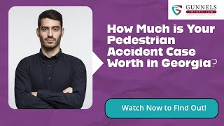 How Much is Your Pedestrian Accident Case Worth in Georgia? | Contact Our Atlanta Attorneys Now!