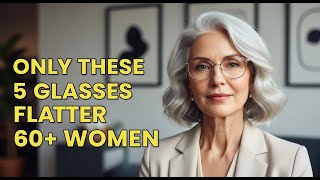 5 glasses that make you look younger instantly at 50+