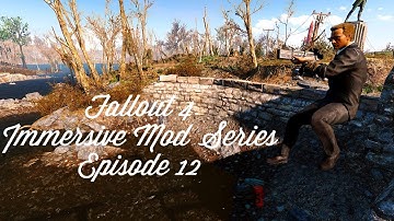 Fallout 4 Immersive Mod Series-Episode 12