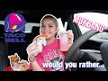 TACO BELL MUKBANG + WOULD YOU RATHER...