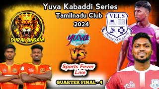 🔴QF - 4 - VELS UNIVERSITY (VS ) DURAISINGAM - TAMILNADU YUVA KABADDI CHAMPIONSHIP-2024 @CHENNAI