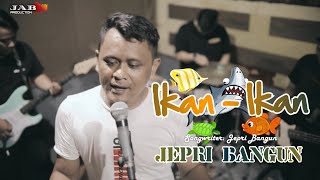 LAGU KARO TERBARU | IKAN-IKAN | JEPRI BANGUN | ORIGINAL VIDEO MUSIC