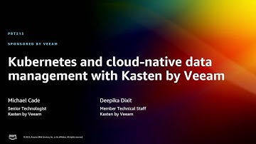 AWS re:Invent 2022 - Kubernetes and cloud-native data management with Kasten by Veeam (PRT213)