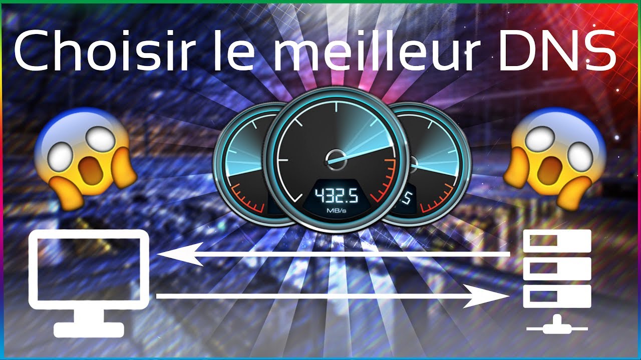 Comment choisir le meilleur DNS pour avoir le meilleur débit WIFI