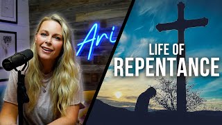 A Life of Repentance  | Arise With Amber (EP158)