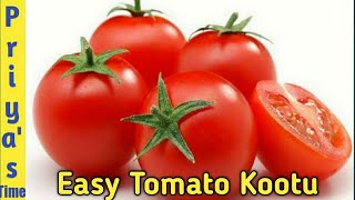 Tomato Kootu | Thakkali Kootu | தக்காளிக் கூட்டு | Tomato Gravy | Priya's Time