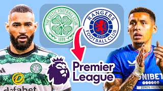 I Made CELTIC AND RANGERS Play in the PREMIER LEAGUE