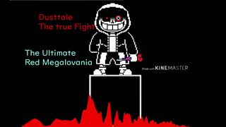 Dusttale The true Fight:The Ultimate Red Megalovania