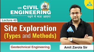 Site Exploration (Types and Methods) | Lecture 40 | Geotechnical Engineering