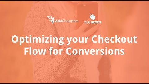 Optimizing your Checkout Flow for Conversions