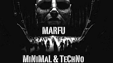 MARFU MiNiMaL & TeChNo DJ SET PODCAST 05 DECEMBER 2015