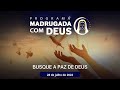 ACALME SEU CORAÇÃO - Madrugada com Deus