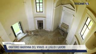 2026-06-12 SCARPERIA (FI) - ORATORIO MADONNA DEL VIVAIO, A LUGLIO I LAVORI