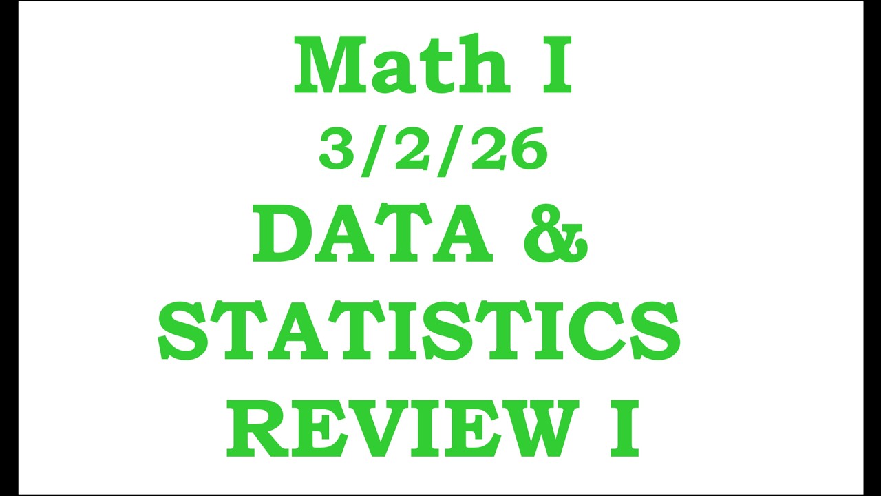 Math I Cluster I Day 10: Data & Statistics Review I     3/2/26
