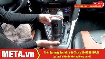 Trên tay máy lọc khí ô tô Sharp IG-GC2E-B/P/N, lọc sạch vi khuẩn, khói bụi trên xe