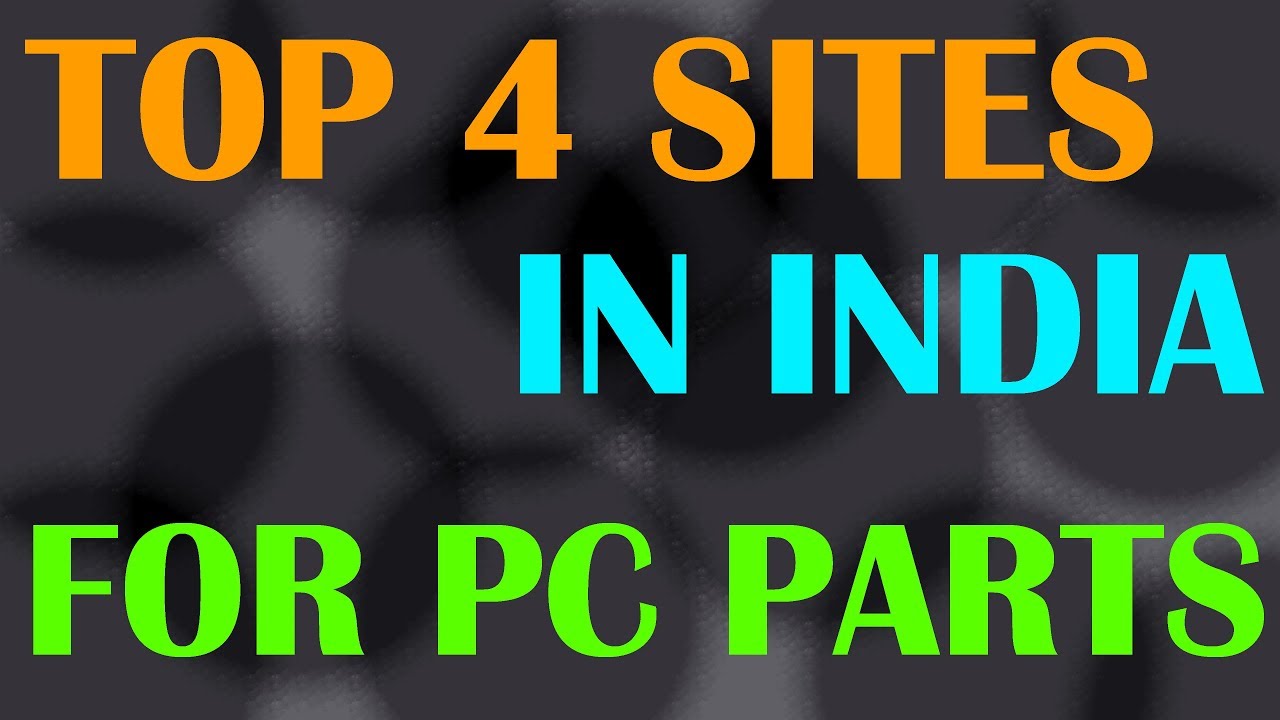 WHERE TO BUY PC PARTS IN INDIA AT LOW COST YouTube WHERE TO BUY PC PARTS IN INDIA AT LOW COST YouTube