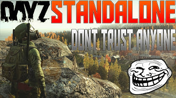 DayZ Standalone: Dont Trust Anyone