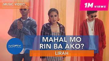 LIRAH - Mahal Mo Rin Ba Ako? (feat. Bosx1ne and Flow G) (Official Music Video)
