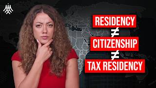 Citizenship vs Residency vs Tax Residency Explained