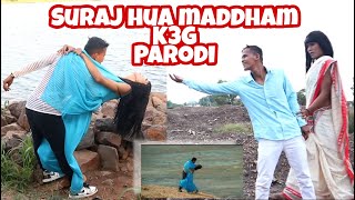 SURAJ HUA MADDHAM | Parodi India | K3G | By The Bulu