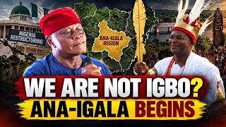 Nigeria Restructuring: “We Are Not Igbo” | Ana-Igala Region Takes Shape