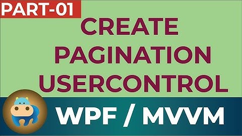 Create a pagination usercontrol in WPF MVVM- Part 01