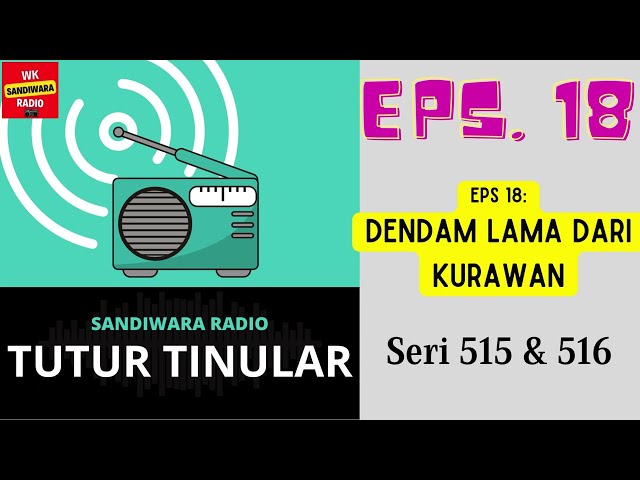 TUTUR TINULAR - Seri 515 & 516 Episode 18. Dendam Lama dari Kurawan [HQ Audio] class=