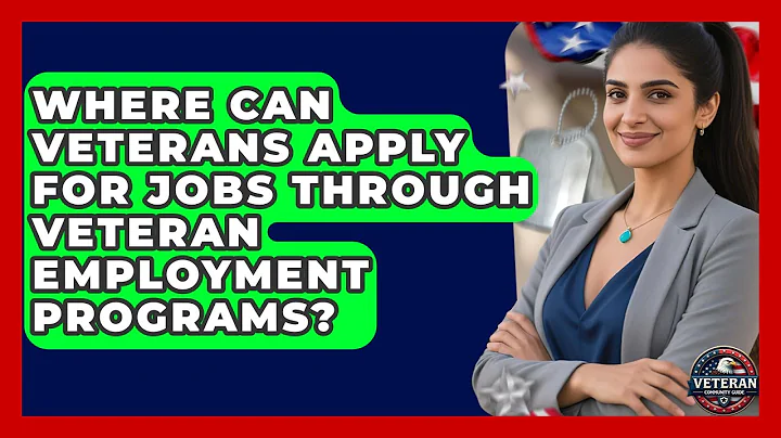 Where Can Veterans Apply for Jobs Through Veteran Employment Programs? - Veteran Community Guide