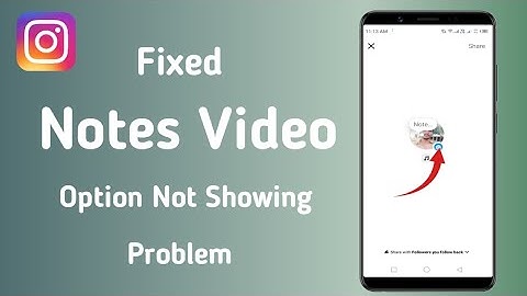 How to Fix Instagram Notes Video Not Showing Problem | Instagram Notes Camera Option Not Showing