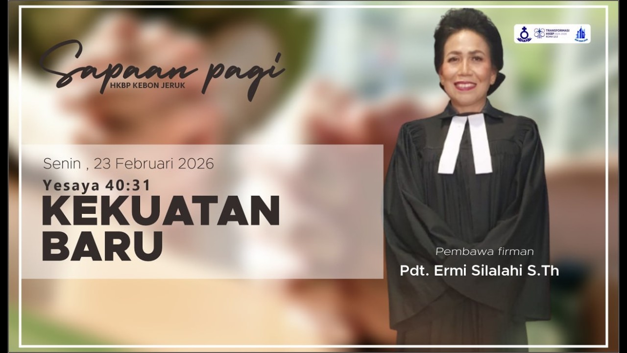 SAPA (SApaan PAgi) HKBP Kebon Jeruk (Senin, 23 Februari 2026) Kekuatan Baru