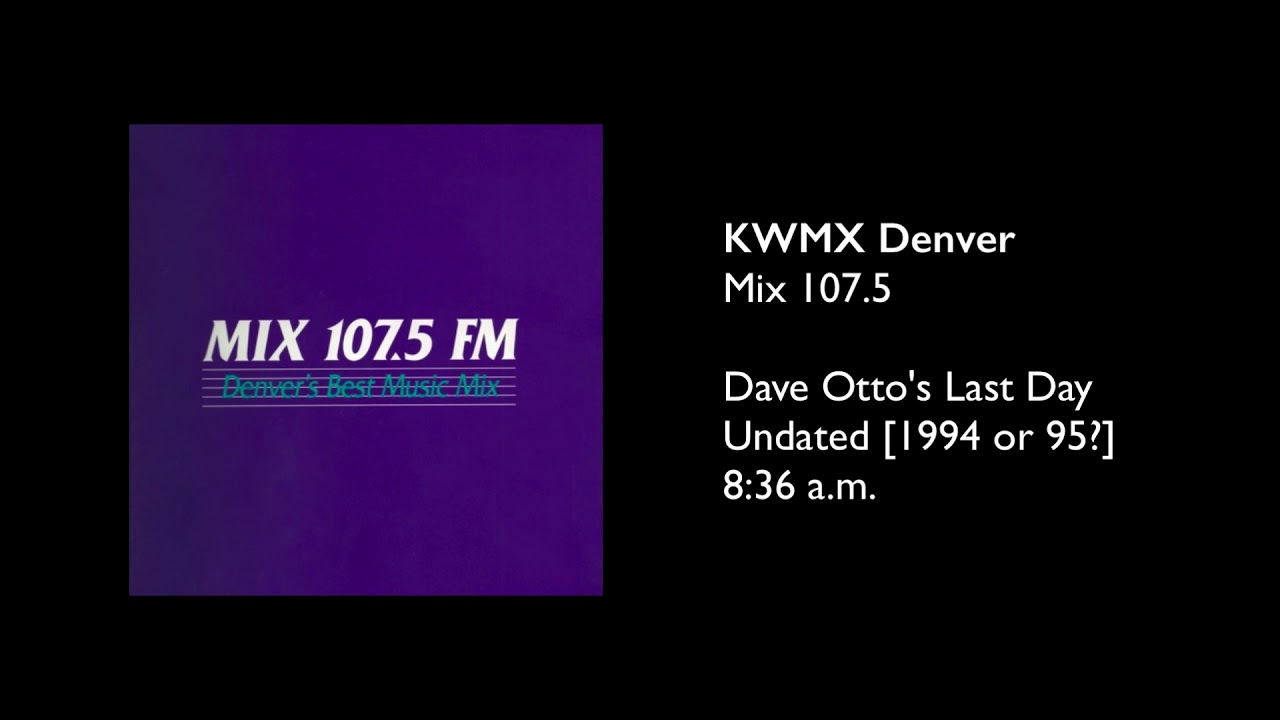 KWMX/Denver 107.5) - Dave Otto's Last Day YouTube