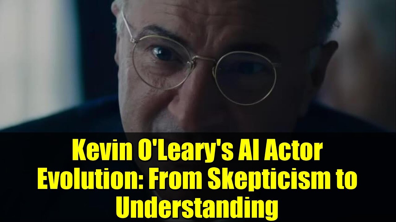 Kevin O'Leary's AI Actor Evolution: From Skepticism to Understanding