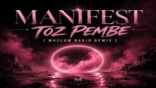 Manifest - Toz Pembe (Mazlum Bakir Remix)