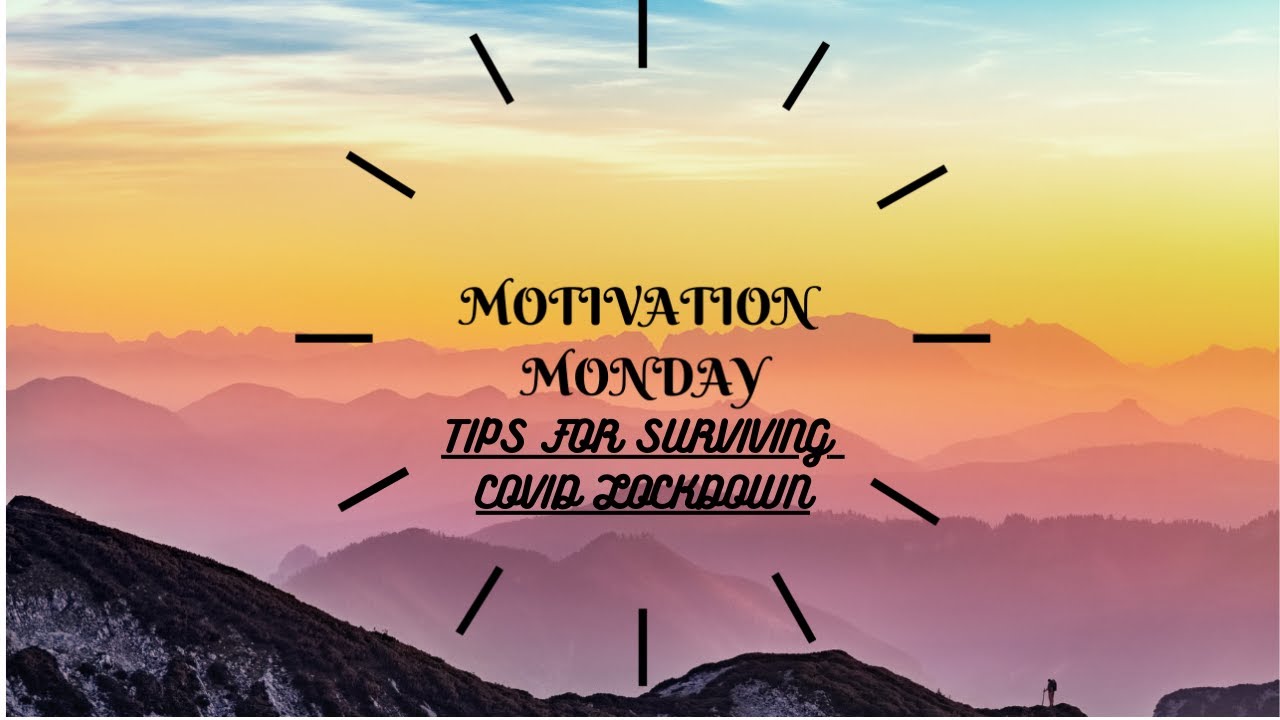 Tips For Surviving Covid Lockdown