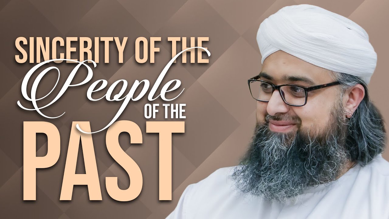 Sincerity of  the People of the Past | Qamar Madani | Madani Channel English