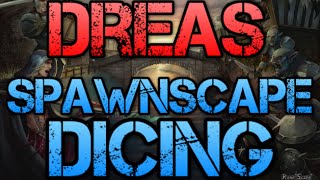 Dreas | Spawnscape 614 | Dicing