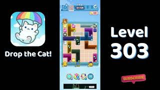 🎮 Drop the Cat! Level 303 Walkthrough | Fun Candy Puzzle Challenge 🐱
