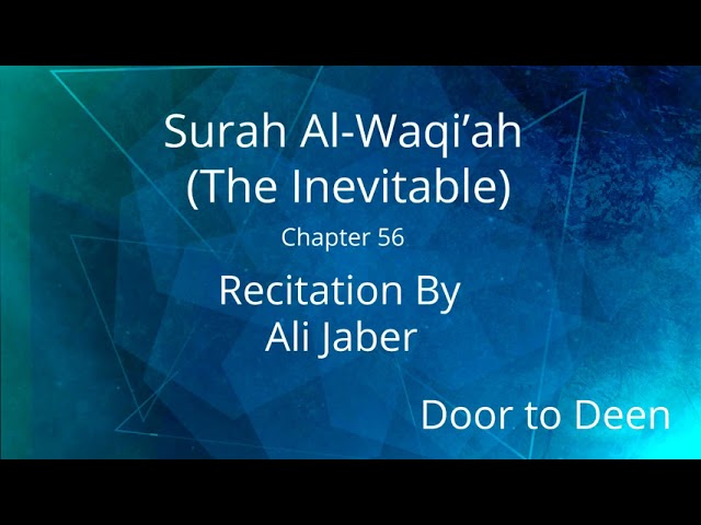 Surah Al-Waqi'ah (The Inevitable) Ali Jaber  Quran Recitation class=