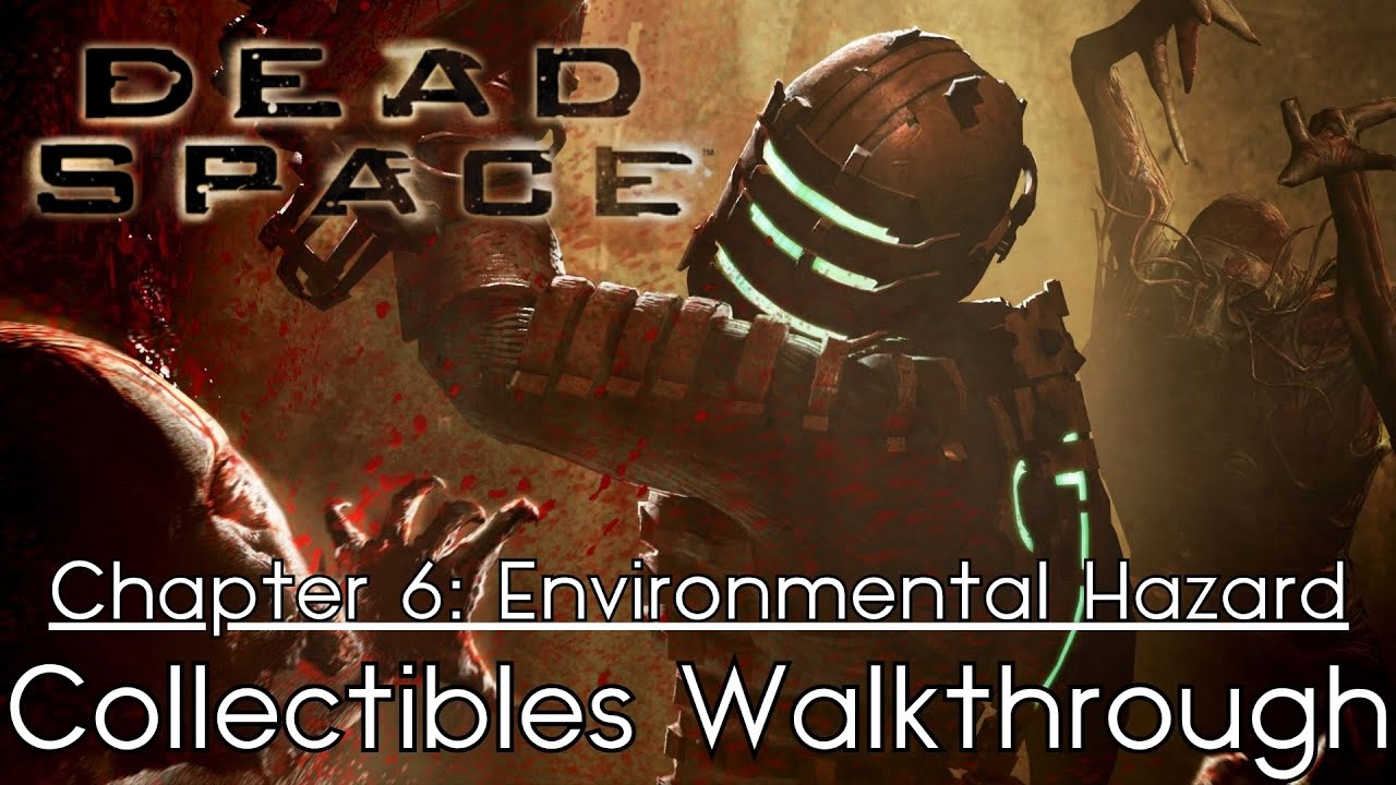 Dead Space (2008) - [Collectibles Walkthrough] - Chapter 6: Environmental Hazard