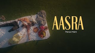 Manav Maini - Aasra (Official Music Video)