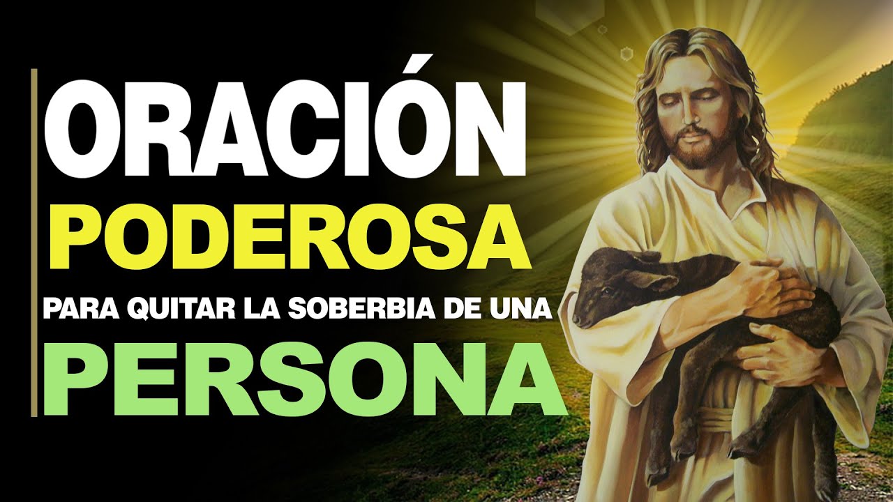 🙏 Oración Poderosa PARA QUITAR LA SOBERBIA y Calmar a una Persona 🙇️