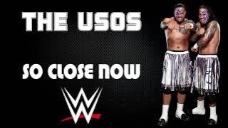 WWE | The Usos 30 Minutes Entrance Theme Song | 'So Close Now''