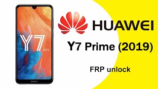 Huawei Y7 2019 - Bypass FRP, 2021 November Solution