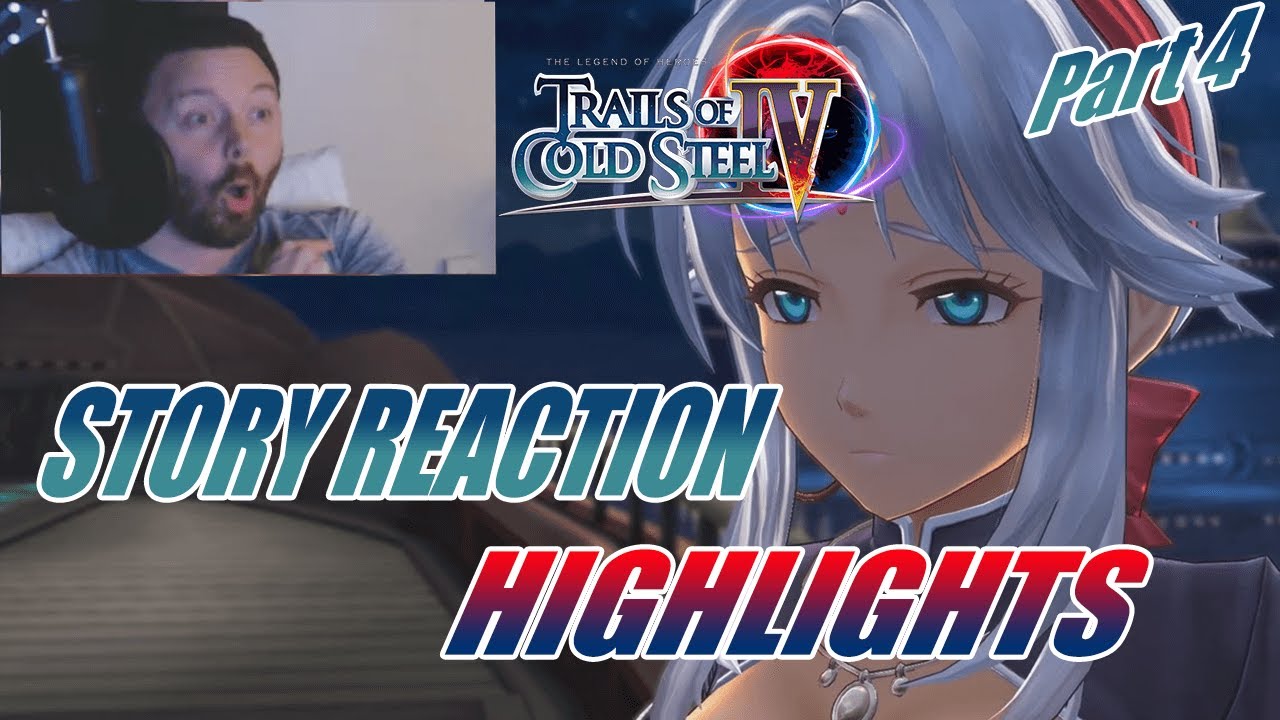 The Legend of Heroes: Trails of Cold Steel IV - Eventide Story Reaction Highlights