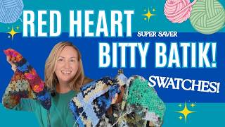 Red Heart Super Saver Bitty Batik Yarn Swatches - Which One is Your Favorite?
