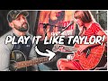 How To Play &quot;Treacherous&quot; LIKE TAYLOR SWIFT!