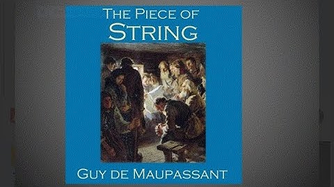 A piece of String by Guy De Maupassant summary guide | Maupassant short stories | English Notes