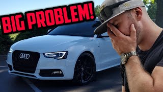 My 2016 Audi A5 ALREADY has some MASSIVE issues. Here is whats wrong.