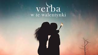 Смотреть клип Verba - W Te Walentynki ( 2021 )