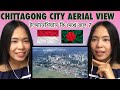 চট্টগ্রাম শহর আকাশ থেকে-১।। Whole Chittagong City Sky View, Part-1 | Indonesian Girl Reaction